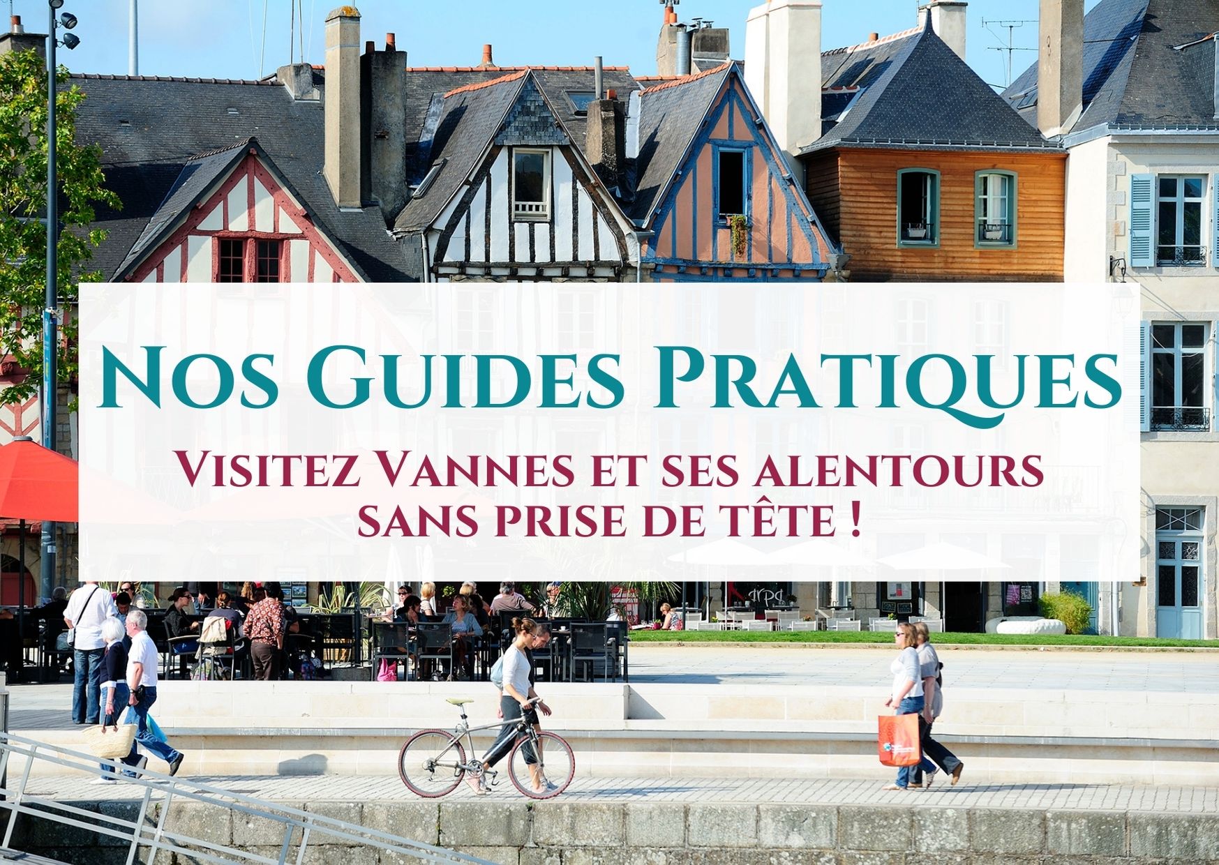 24h ou 48h à Vannes : les guides pratiques pour s'évader le temps d'un week-end
